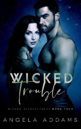 Addams |  Wicked Trouble | eBook | Sack Fachmedien