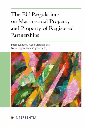 Ruggeri / Limante / Pogorelcnik Vogrinc |  The EU Regulations on Matrimonial Property and Property of Registered Partnerships | Buch |  Sack Fachmedien