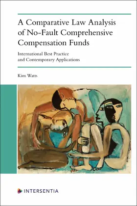 Watts |  A Comparative Law Analysis of No-Fault Comprehensive Compensation Funds | Buch |  Sack Fachmedien