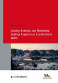 Dickson |  Leaving, Entering, and Remaining: Seeking Asylum in an Extraterritorial World | Buch |  Sack Fachmedien