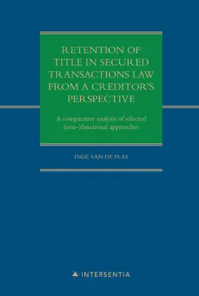 Van de Plas |  Retention of title in secured transactions law from a creditor's perspective : A comparative analysis of selected (non-)functional approaches | Buch |  Sack Fachmedien