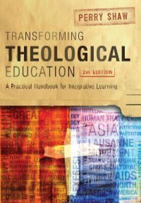Shaw |  Transforming Theological Education, 2nd Edition | eBook | Sack Fachmedien