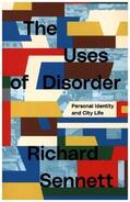 Sennett |  The Uses of Disorder | Buch |  Sack Fachmedien