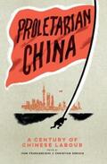 Franceschini / Lin / Sorace |  Proletarian China | eBook | Sack Fachmedien