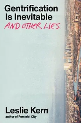 Kern |  Gentrification Is Inevitable and Other Lies | eBook | Sack Fachmedien