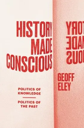 Eley |  History Made Conscious | eBook | Sack Fachmedien