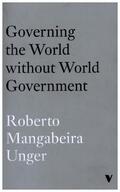 Unger |  Governing the World Without World Government | Buch |  Sack Fachmedien