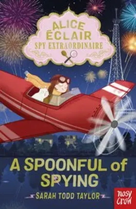 Todd Taylor |  Alice Éclair, Spy Extraordinaire! A Spoonful of Spying | eBook | Sack Fachmedien
