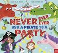 Welsh |  Never, Ever, Ever Ask a Pirate to a Party | Buch |  Sack Fachmedien