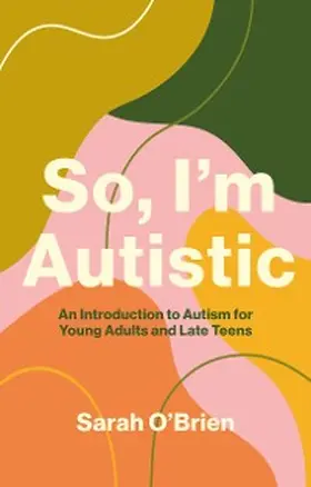 O'Brien |  So, I'm Autistic | eBook | Sack Fachmedien