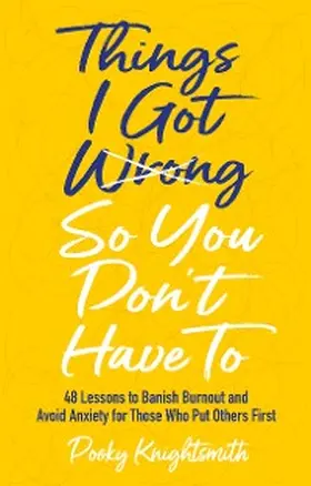 Knightsmith |  Things I Got Wrong So You Don't Have To | eBook | Sack Fachmedien