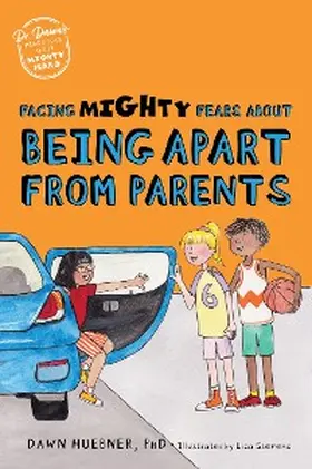 Huebner |  Facing Mighty Fears About Being Apart From Parents | eBook | Sack Fachmedien