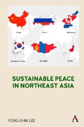 Lee | Sustainable Peace in Northeast Asia | E-Book | sack.de