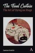 Senelick |  The Final Curtain: The Art of Dying on Stage | eBook | Sack Fachmedien