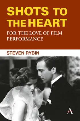 Rybin |  Shots to the Heart: For the Love of Film Performance | eBook | Sack Fachmedien