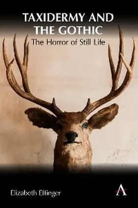 Effinger |  Taxidermy and the Gothic | eBook | Sack Fachmedien