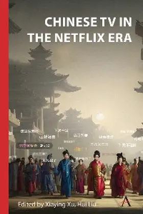Xu) / Hui |  Chinese TV in the Netflix Era | eBook | Sack Fachmedien