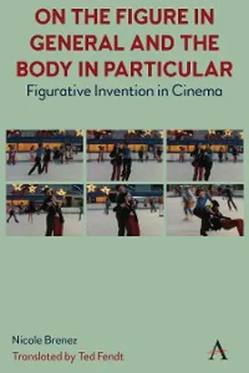 Brenez |  On The Figure In General And The Body In Particular | eBook | Sack Fachmedien
