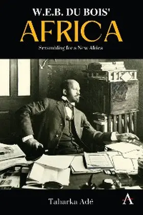 Ade |  W. E. B. Du Bois’ Africa | eBook | Sack Fachmedien