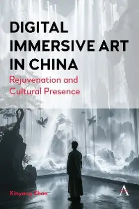 Zhao |  Digital Immersive Art in China | eBook | Sack Fachmedien