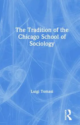 Tomasi |  The Tradition of the Chicago School of Sociology | Buch |  Sack Fachmedien