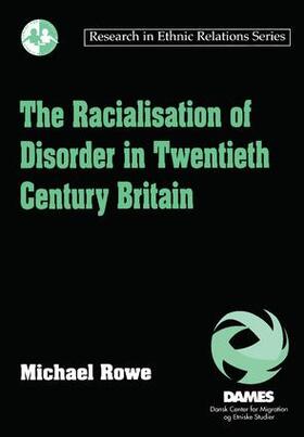 Rowe | The Racialisation of Disorder in Twentieth Century Britain | Buch | 978-1-84014-528-1 | sack.de