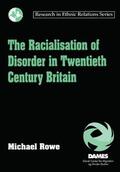 Rowe |  The Racialisation of Disorder in Twentieth Century Britain | Buch |  Sack Fachmedien