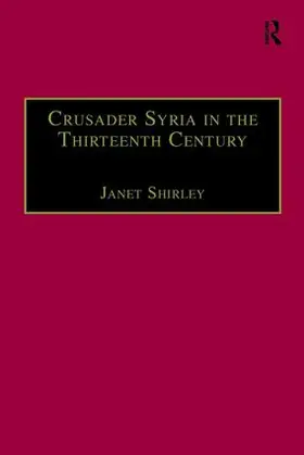 Shirley |  Crusader Syria in the Thirteenth Century | Buch |  Sack Fachmedien