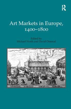 North / Omrod / Ormrod | Art Markets in Europe, 1400-1800 | Buch | 978-1-84014-630-1 | sack.de