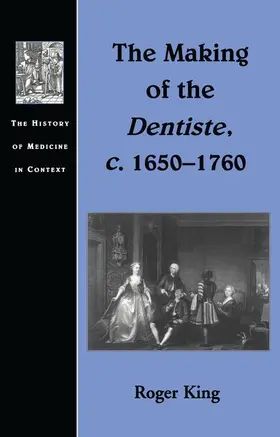 King |  The Making of the Dentiste, c. 1650-1760 | Buch |  Sack Fachmedien