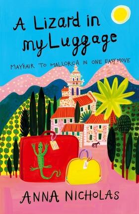 Nicholas |  A Lizard in My Luggage: Mayfair to Mallorca in One Easy Move | Buch |  Sack Fachmedien