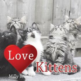 Brown |  Love Kittens | Buch |  Sack Fachmedien