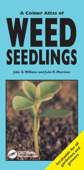 Williams / Morrison | A Colour Atlas of Weed Seedlings | Buch | 978-1-84076-038-5 | sack.de