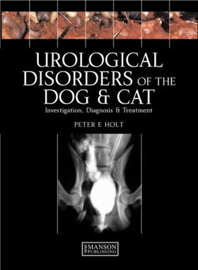 Holt / Hotson-Moore | Urological Disorders of the Dog and Cat: Investigation, Diagnosis and Treatment | Buch | 978-1-84076-095-8 | sack.de