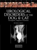 Holt / Hotson-Moore |  Urological Disorders of the Dog and Cat: Investigation, Diagnosis, Treatment | Buch |  Sack Fachmedien