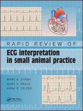 Oyama / Kraus / Gelzer | Rapid Review of ECG Interpretation in Small Animal Practice | Buch | 978-1-84076-198-6 | www.sack.de