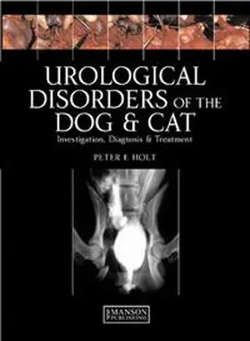 Holt / Hotson-Moore |  Urological Disorders of the Dog and Cat | eBook | Sack Fachmedien