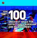 Adair |  John Adair's 100 Greatest Ideas for Effective Leadership and Management | Buch |  Sack Fachmedien