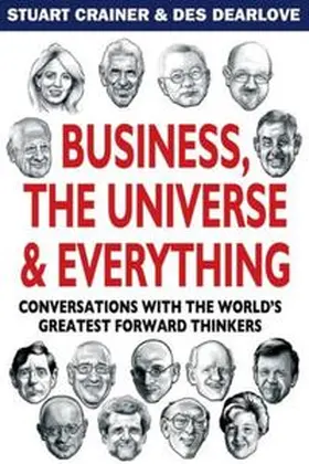 Crainer / Dearlove |  Business, The Universe and Everything | eBook | Sack Fachmedien