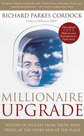 Parkes Cordock | Millionaire Upgrade: Lessons in Success from Those Who Travel at the Sharp End of the Plane | Buch | 978-1-84112-703-3 | sack.de