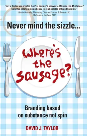 Taylor | Never Mind the Sizzle...Where's the Sausage? | Buch | 978-1-84112-769-9 | sack.de