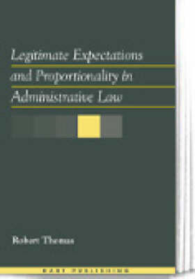 Thomas | Legitimate Expectations and Proportionality in Administrative Law | Buch | 978-1-84113-086-6 | sack.de