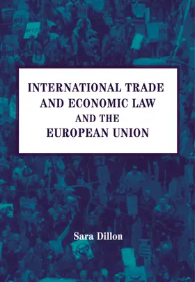 Dillon |  International Trade and Economic Law and the European Union | Buch |  Sack Fachmedien