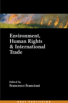 Francioni |  Environment, Human Rights and International Trade | Buch |  Sack Fachmedien
