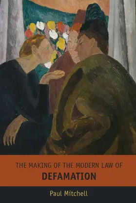 Mitchell |  The Making of the Modern Law of Defamation | Buch |  Sack Fachmedien
