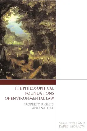 Coyle / Morrow |  The Philosophical Foundations of Environmental Law | Buch |  Sack Fachmedien
