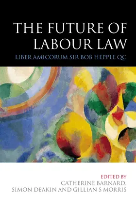 Barnard / Deakin / Morris |  The Future of Labour Law | Buch |  Sack Fachmedien
