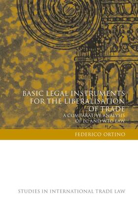 Ortino |  Basic Legal Instruments for the Liberalisation of Trade | Buch |  Sack Fachmedien