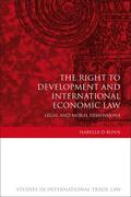 Bunn |  Right to Development and International Economic Law: Legal and Moral Dimensions | Buch |  Sack Fachmedien