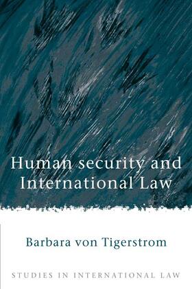 Tigerstrom |  Human Security and International Law | Buch |  Sack Fachmedien